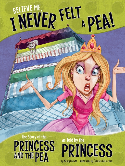 Title details for Believe Me, I Never Felt a Pea! by Nancy Loewen - Available